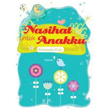 nasihat untuk anaku kumpulan puisi