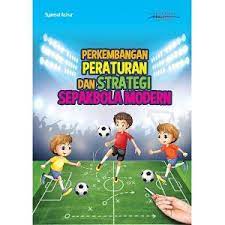 perkembangan peraturan dan strategi sepakbola modern